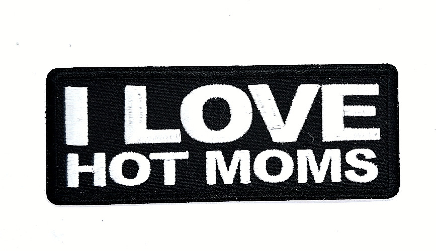 I Love Hot Moms Iron-On Embroidered Patch 1 1/2" X 4"