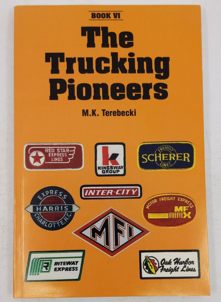 The Trucking Pioneers: Book VI Paperback Book By Mike K. Terebecki EX