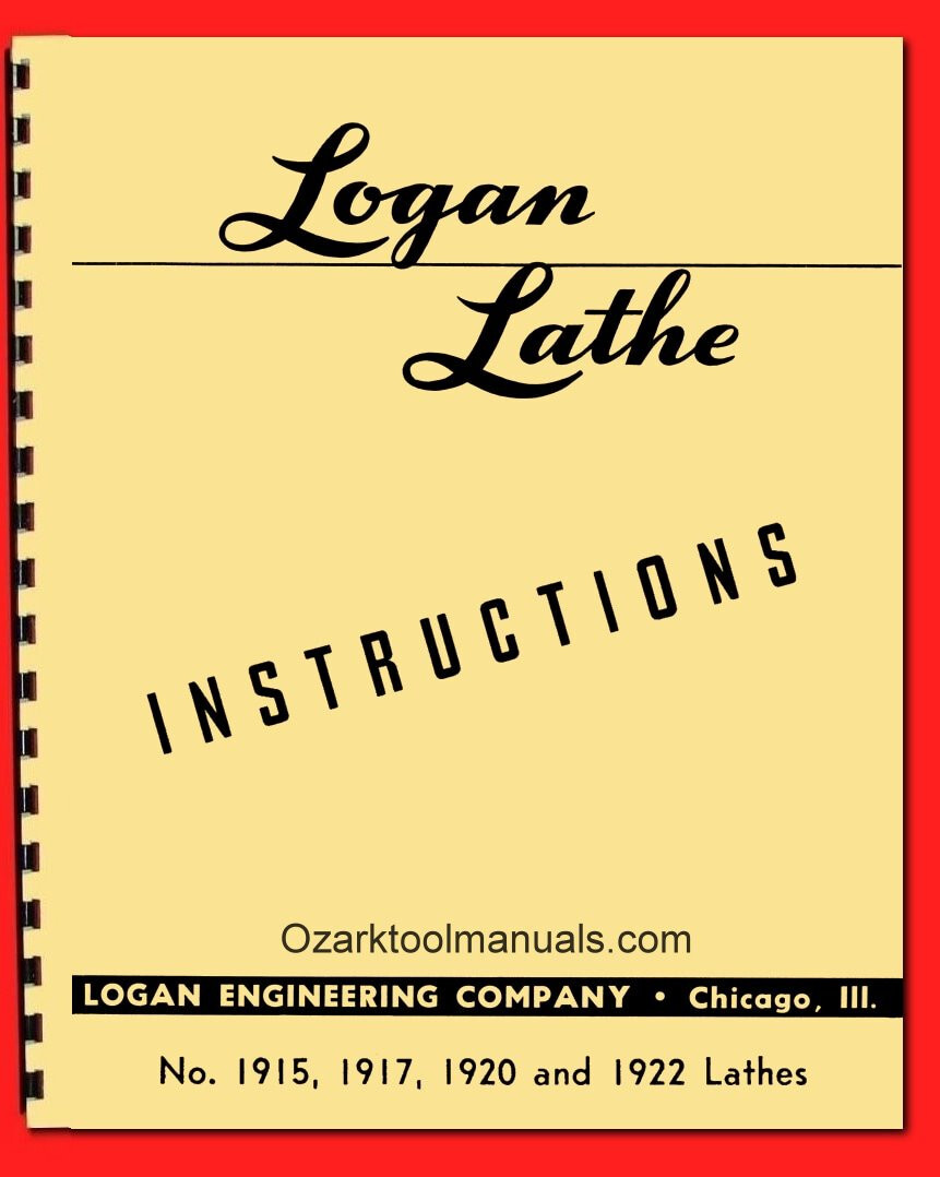 LOGAN 1915, 1917, 1920, & 1922 Metal Lathe Owners Instruction Manual 0455