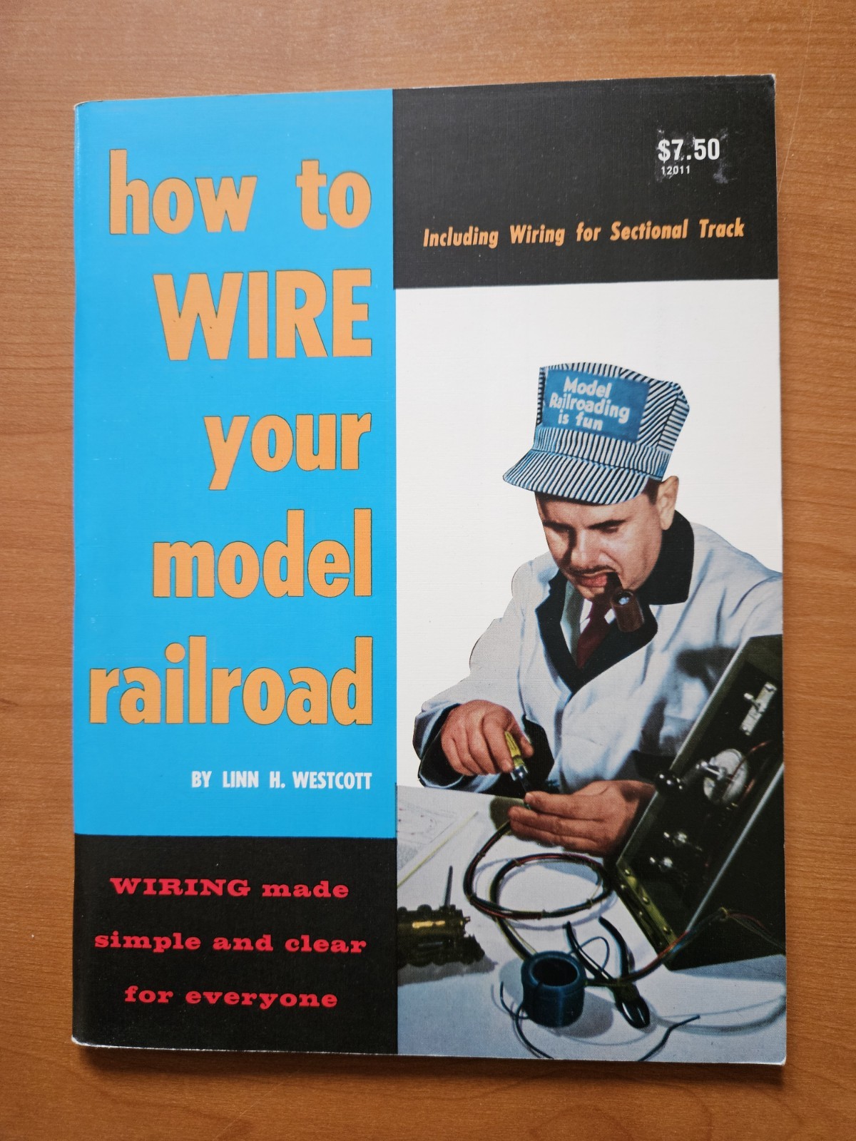 How To Wire Your Model Railroad: Wiring Made Simple And Clear For Everyone