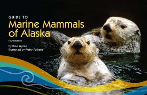 Guide to Marine Mammals of Alaska: Fourth Edition by Kate Wynne: Used