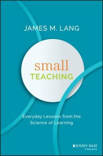 Small Teaching: Everyday Lessons from the Science of Learning - Hardcover - GOOD