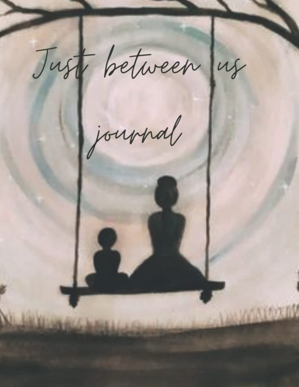Just between us journal: A Shared Journal for Moms and Daughters to learn more a