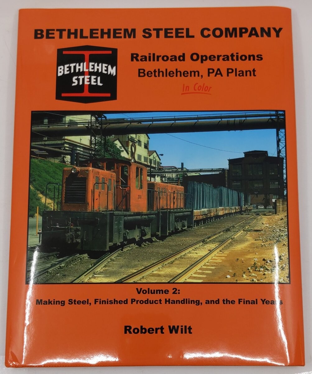 Bethlehem Steel Company Vol.2 Hardcover Book By Robert Wilt EX