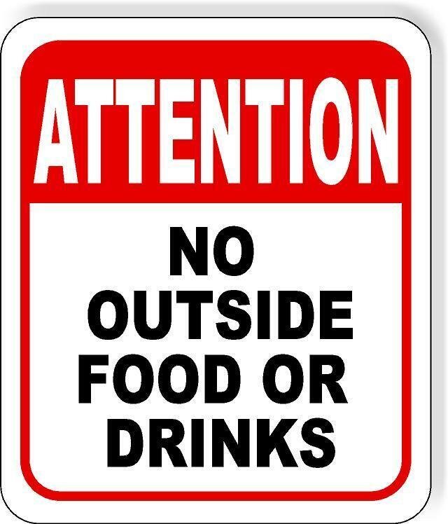 Attention No Outside Food or Drinks Aluminum Composite Sign