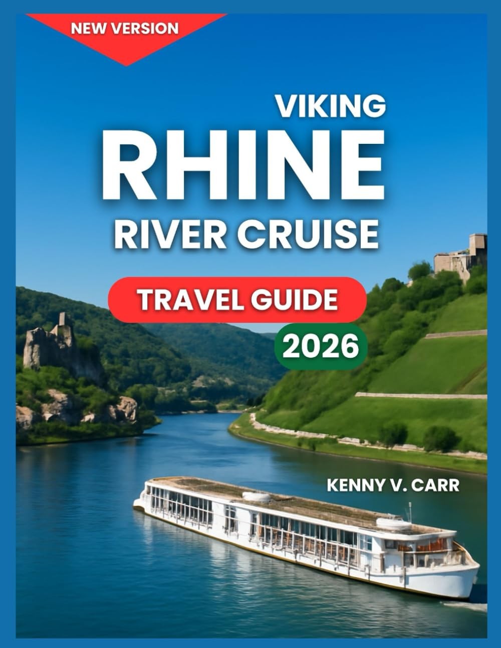Viking Rhine River Cruise Travel Guide 2026: Top Ports and Cities Along The Rhin