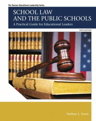 NEW School Law and the Public Schools: A Practical Guide for Educational Leaders