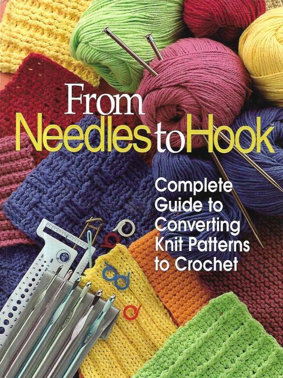 HB FROM NEEDLES TO HOOK COMPLETE GUIDE TO CONVERTING KNIT TO CROCHET