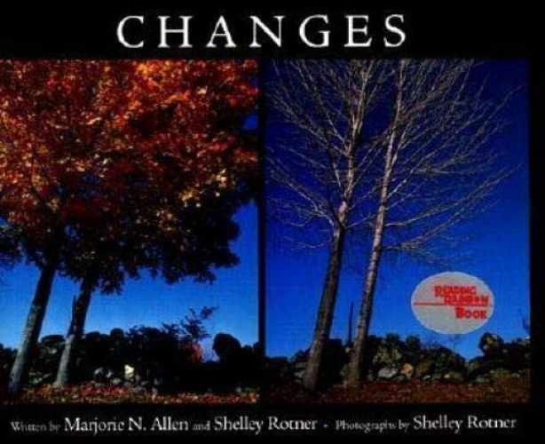 Changes - Paperback, by Marjorie N. Allen; Shelley Rotner - Very Good