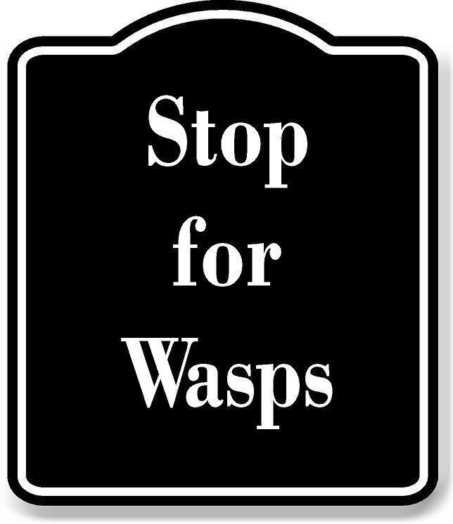 Stop for Wasps BLACK Aluminum Composite Sign