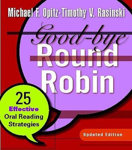 Good-bye Round Robin, Updated Edition: 25 Effective Oral Readin - VERY GOOD
