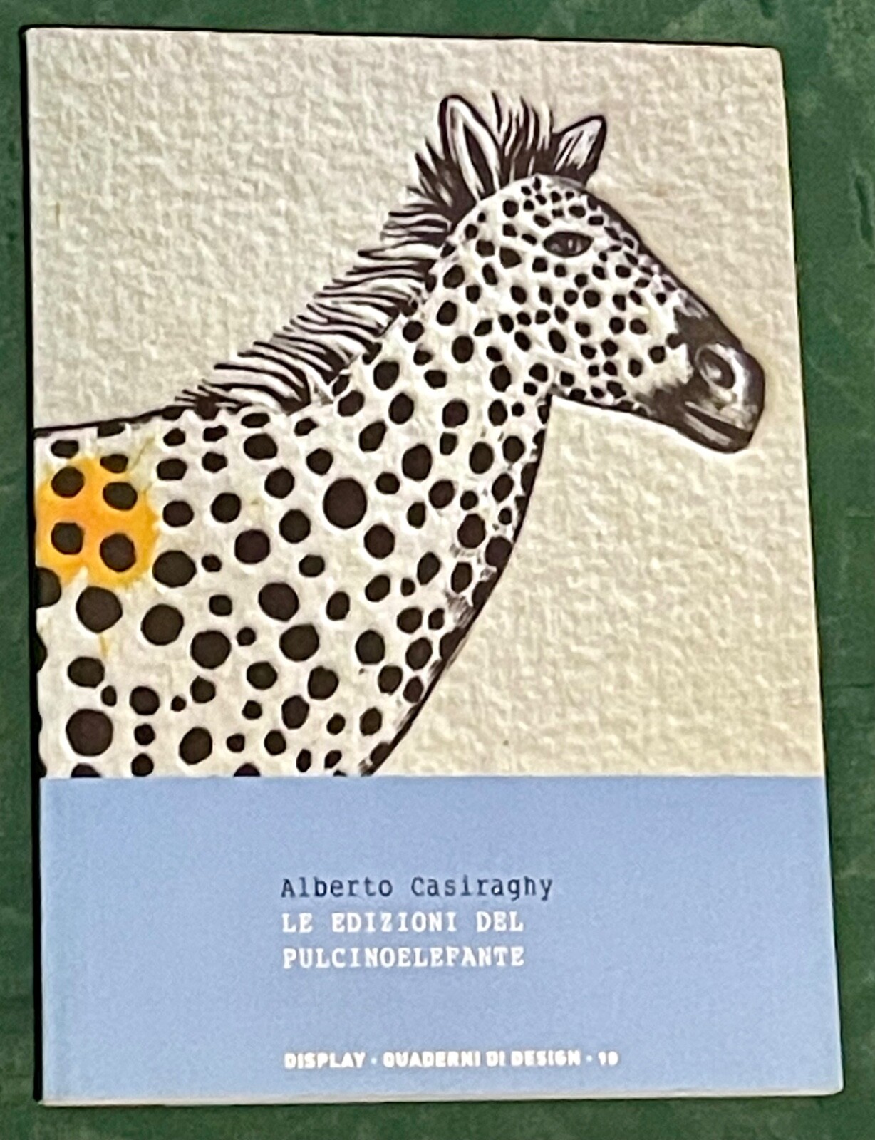 Alberto Casiraghy: Le Edizioni Del Pulcinoelefante (2010 / Italian Edition)