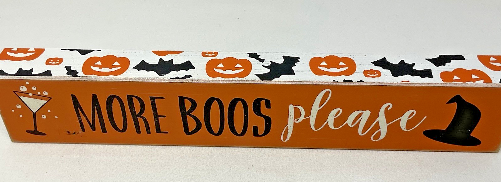 HALLOWEEN Decor  3" x 15" Wooden MORE BOOS PLEASE For Tabletop or Hang