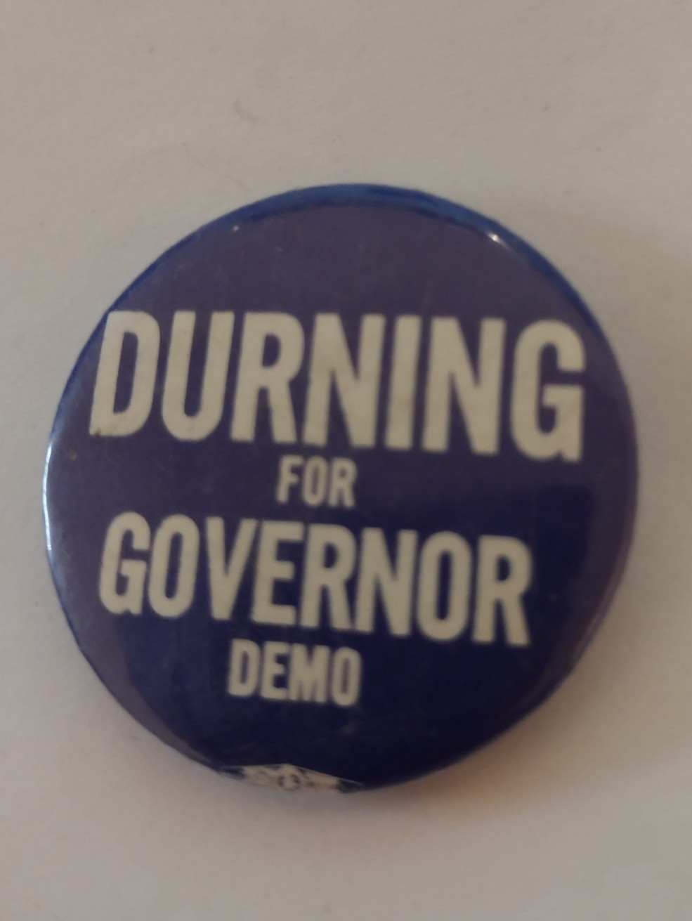 DURNING For Governor Demo Campaign Badge Button Pin