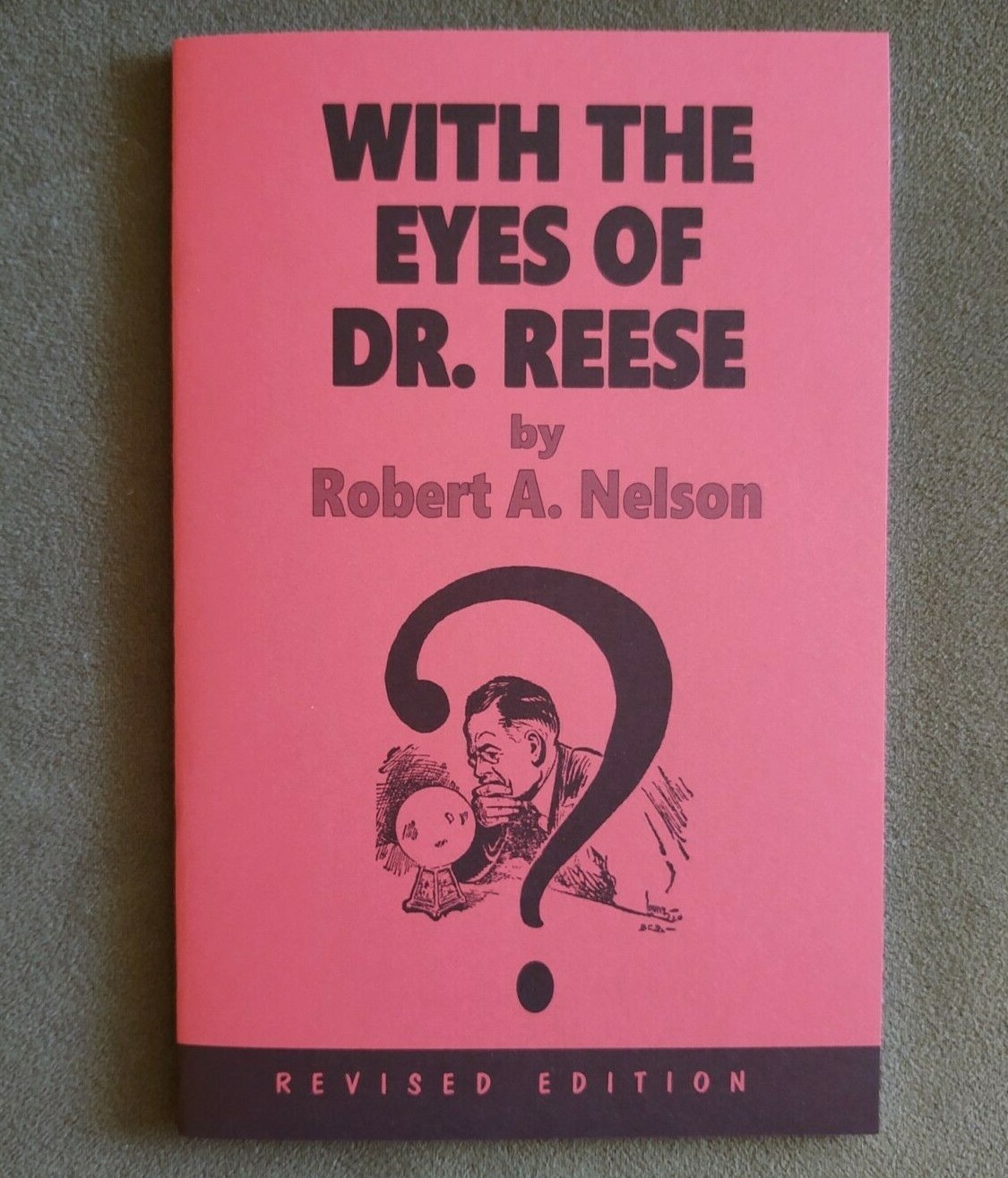 With the Eyes of Dr. Reese by Robert A. Nelson (Close-up Mentalism)