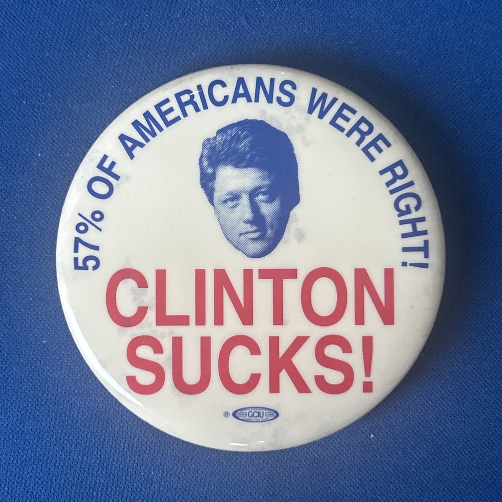 57% Of Americans We’re Right! Clinton Sucks  2 1/2” pinback button pin