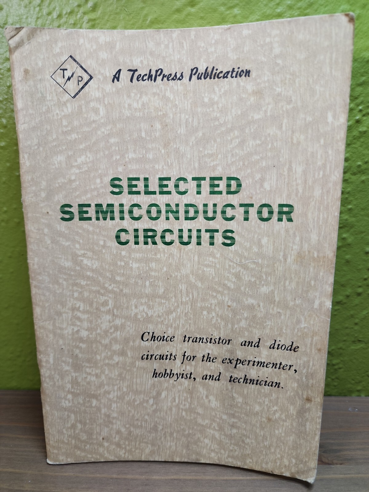 Selected Semiconductor Circuits A TechPress Publication first Edition 1964