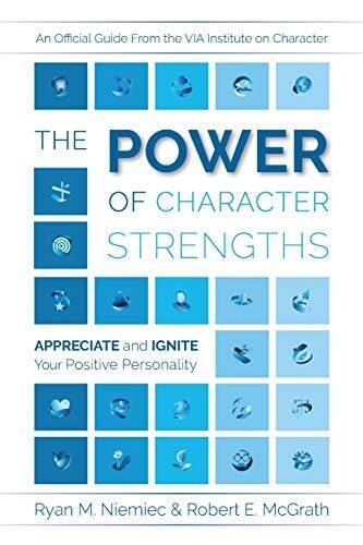 The Power of Character Strengths: Appreciate and Ignite Your Positiv - VERY GOOD