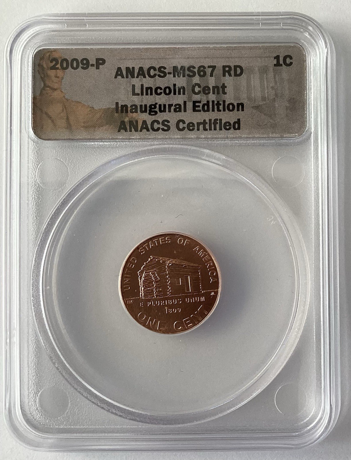 2009 P 1C Lincoln Cent ANACS MS 67 (MS67) RD Inaugural Edition ANACS Certified