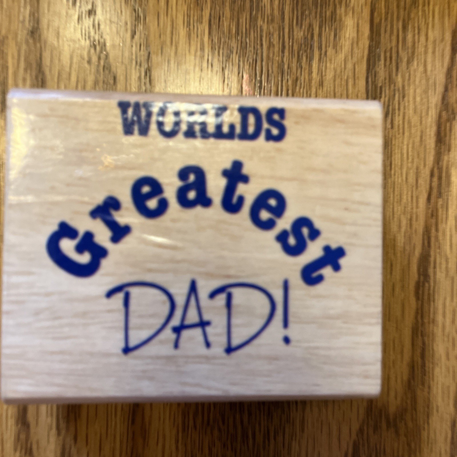 Wooden Rubber Stamp WORLD GREATEST DAD