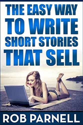 The Easy Way to Write Short Stories That - Paperback, by Parnell Rob - Very Good
