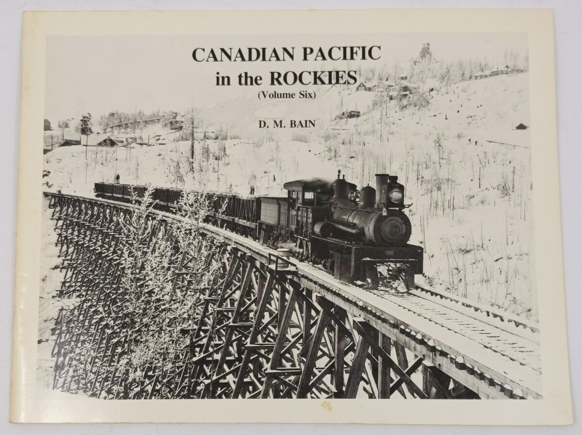 Canadian Pacific in the Rockies, Vol. 6 Paperback Book By Donald M. Bain EX