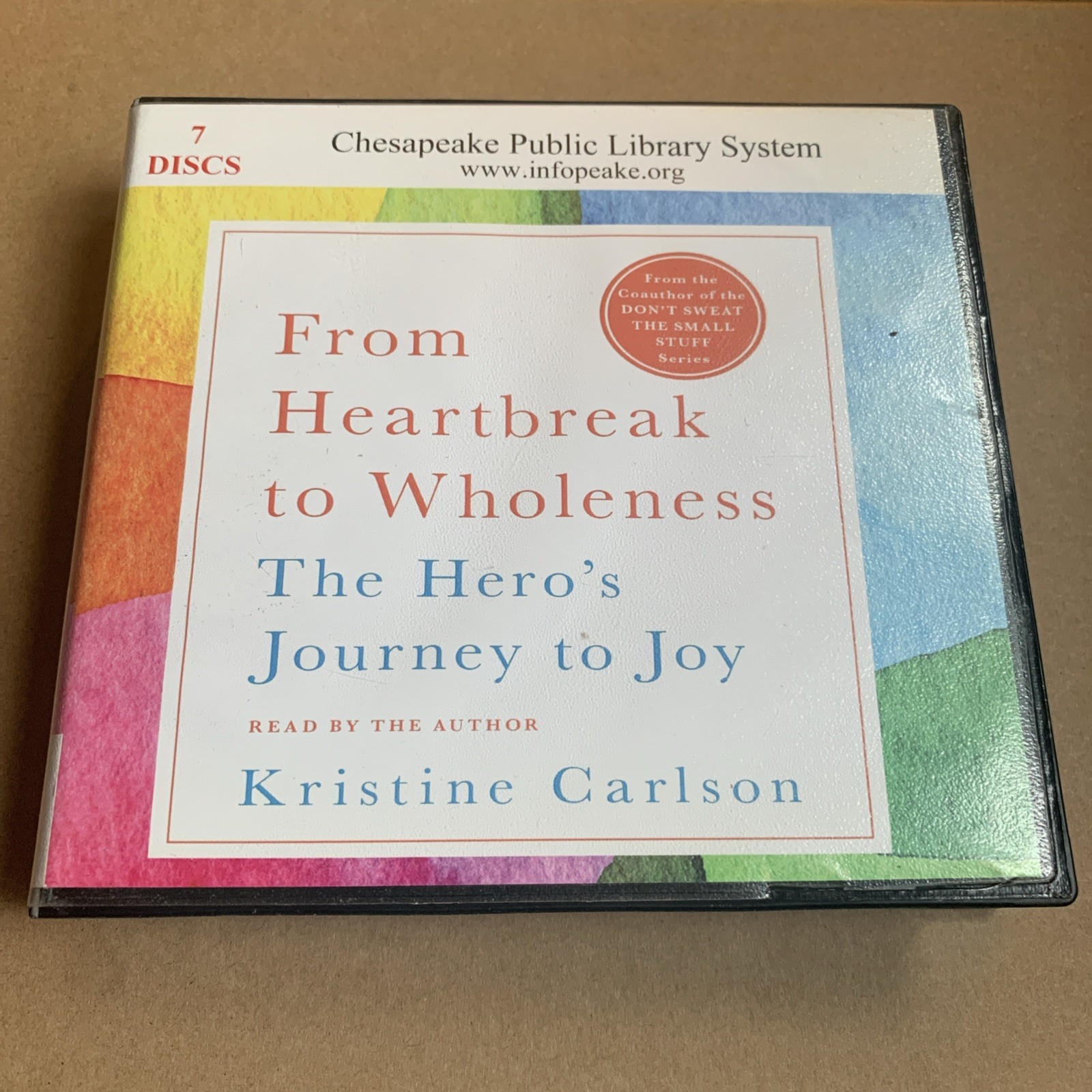 From Heartbreak to Wholeness: The Hero's Journey to Joy by Carlson, Kristine