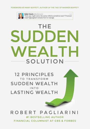 Sudden Wealth Solution : 12 Principles to Transform Sudden Wealth into Lastin...