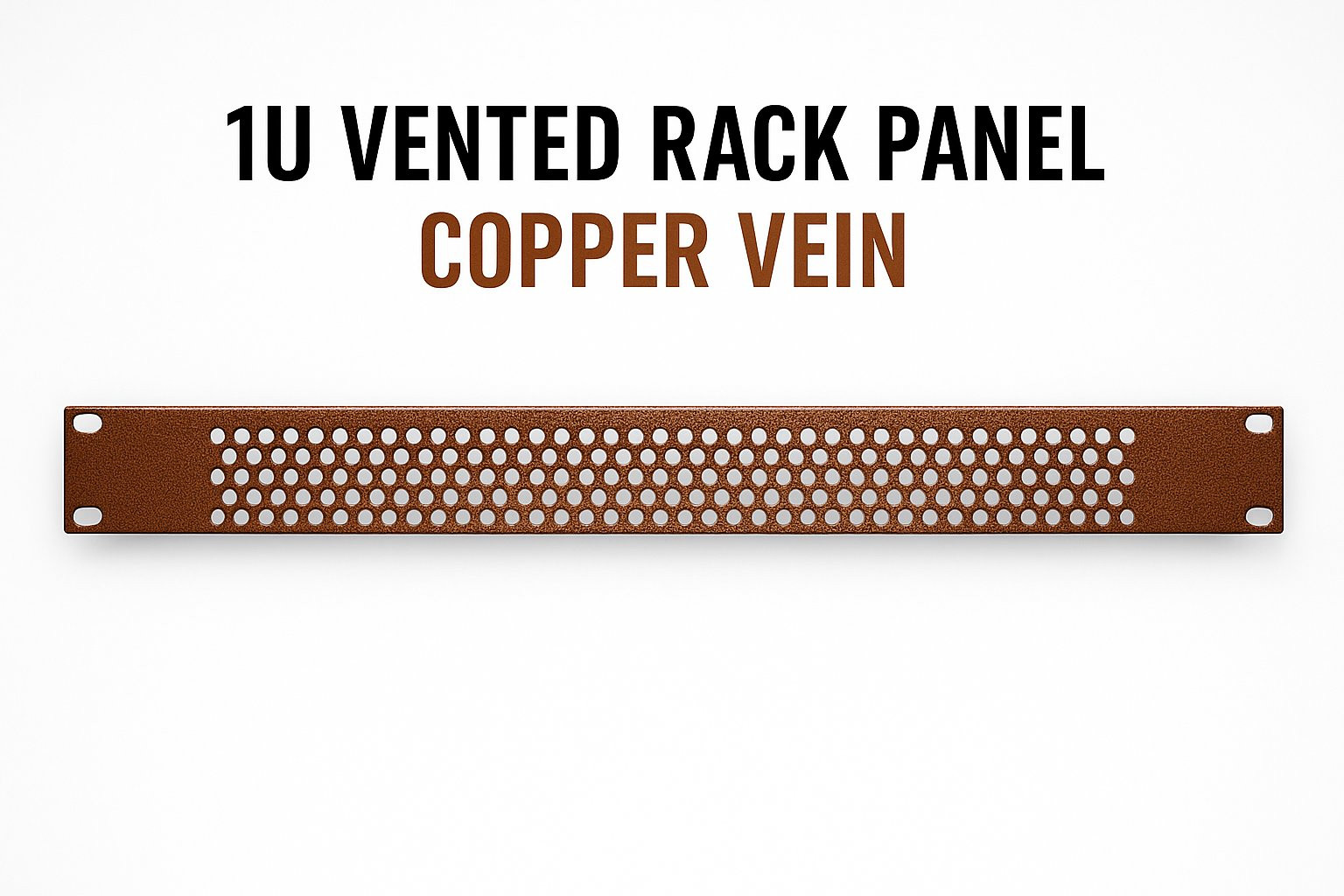 1U 19" Steel Vented Rack Panel - Copper Vein - Pro Audio & Studio - Custom Color