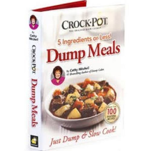 Crock Pot Dump Meals, 5 Ingredients or Less, Just Dump and Slow Cook