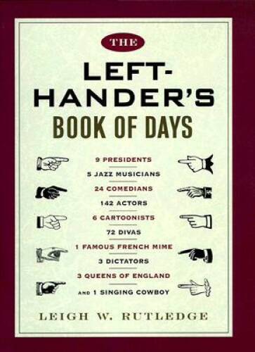 The Left-Handers Book of Days - Hardcover By Rutledge, Leigh W - GOOD