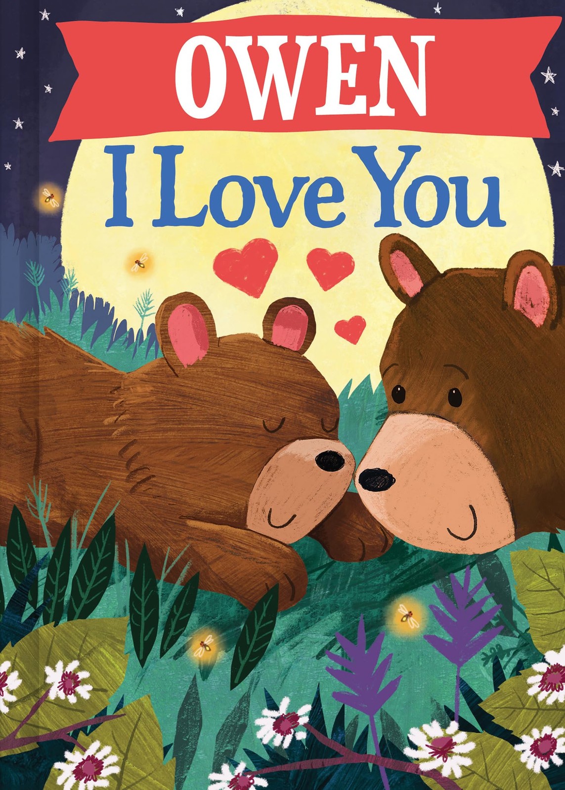 Owen I Love You: A Personalized Bedtime Book for Babies and Toddlers (I Love You
