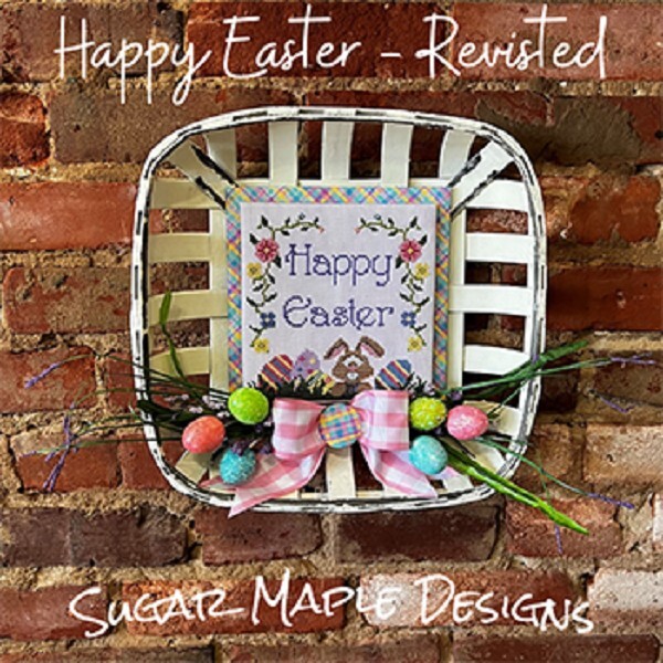 Happy Easter-Revistied~Sugar Maple Designs