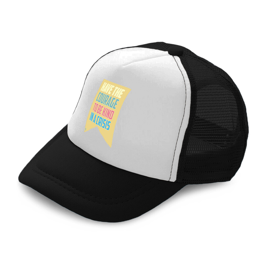 Kids Trucker Hat Have The Courage to Be Kind in A Crisis Boys Caps & Girls Caps