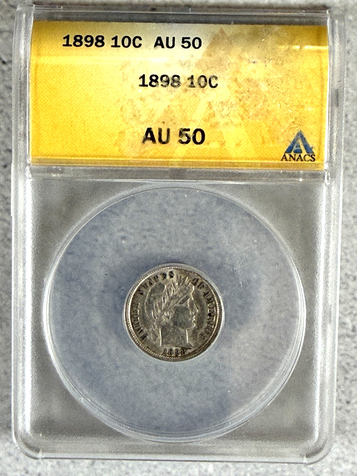 1898 10C Barber Dime ANACS AU50 #8G10