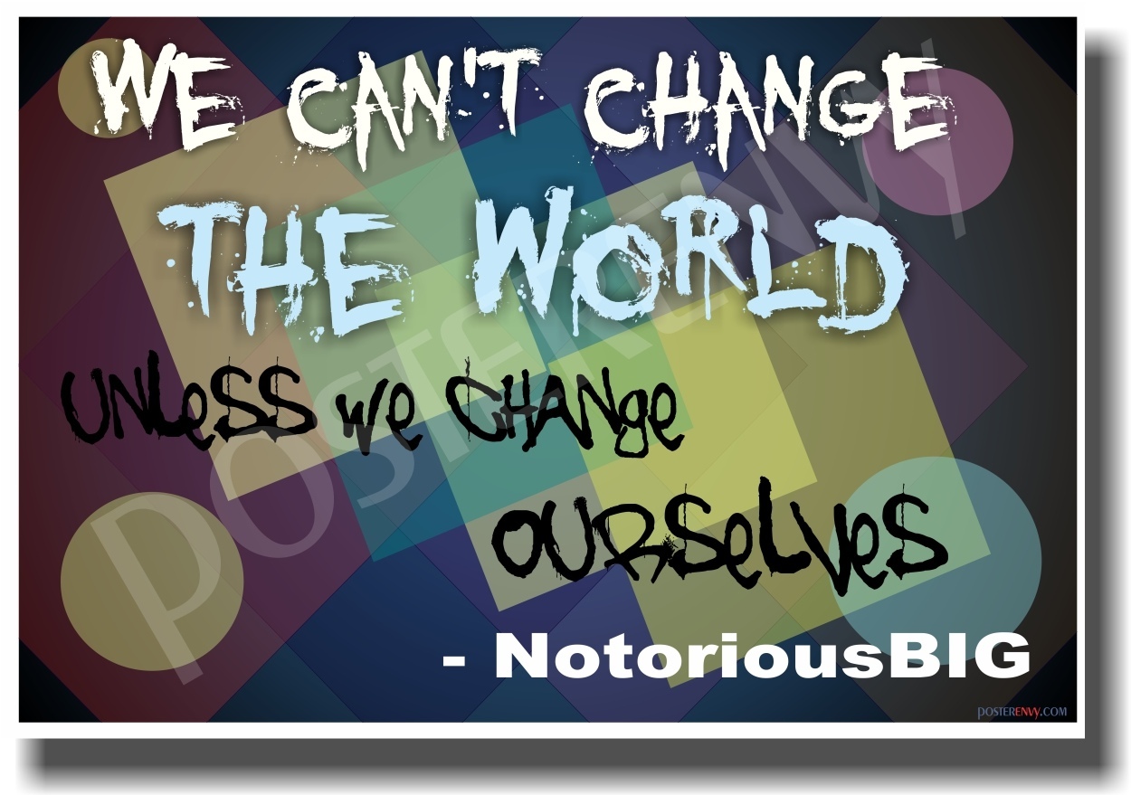 We Can't Change The World - NEW Classroom Motivational Quote Poster