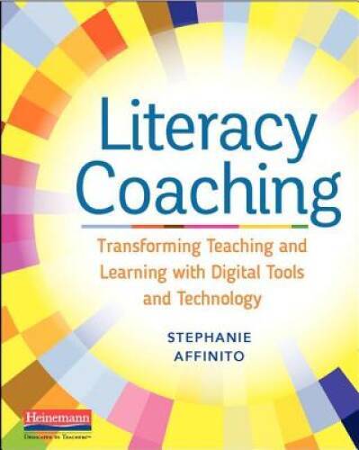 Literacy Coaching: Transforming Teaching and Learning with Digital Tools  - GOOD