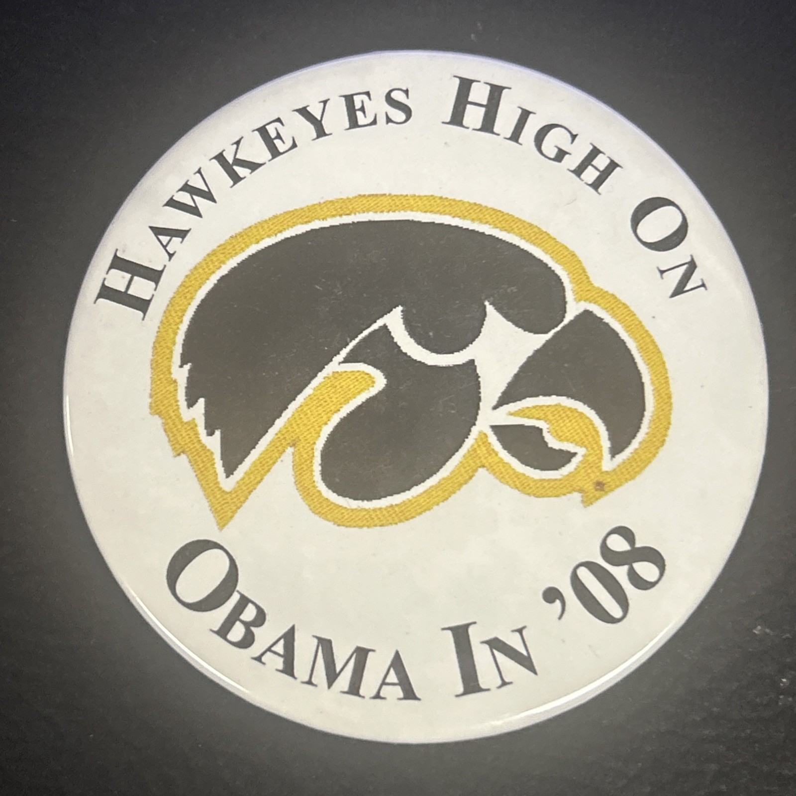 Hawkeyes High On Obama In’08   3” pinback button pin