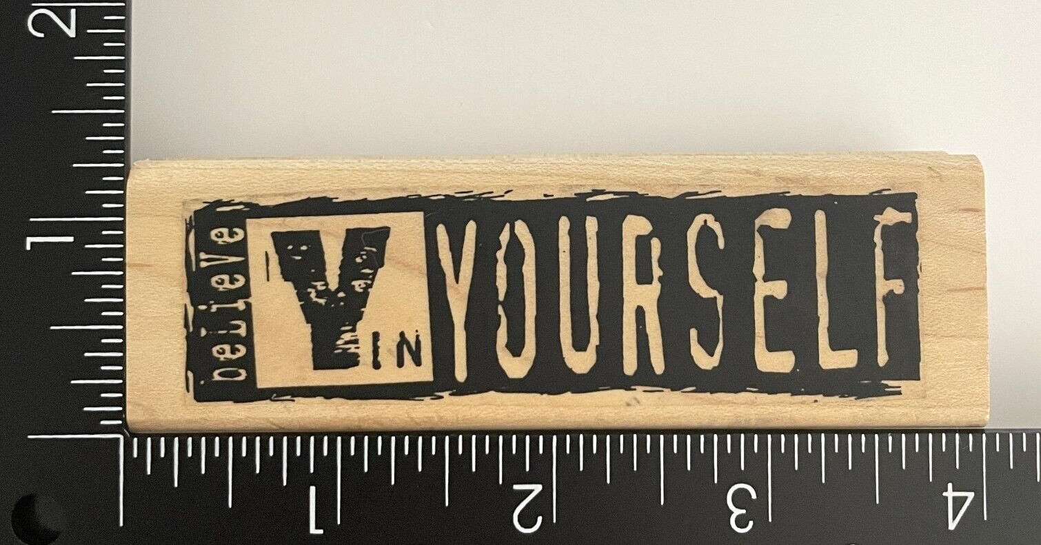 Limited Edition Believe In Yourself Wood Mounted Rubber Stamp