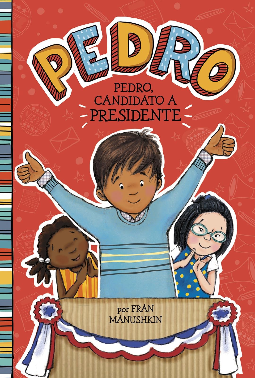 Pedro, candidato a presidente (Pedro en español) (Spanish Edition) (Pedro: Pedro