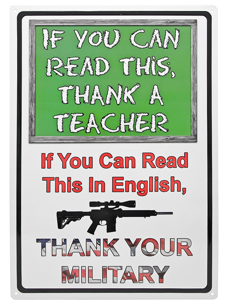 "THANK A TEACHER THANK YOUR MILITARY" Metal Sign ManCave AR-15 outdoor 17"x12"