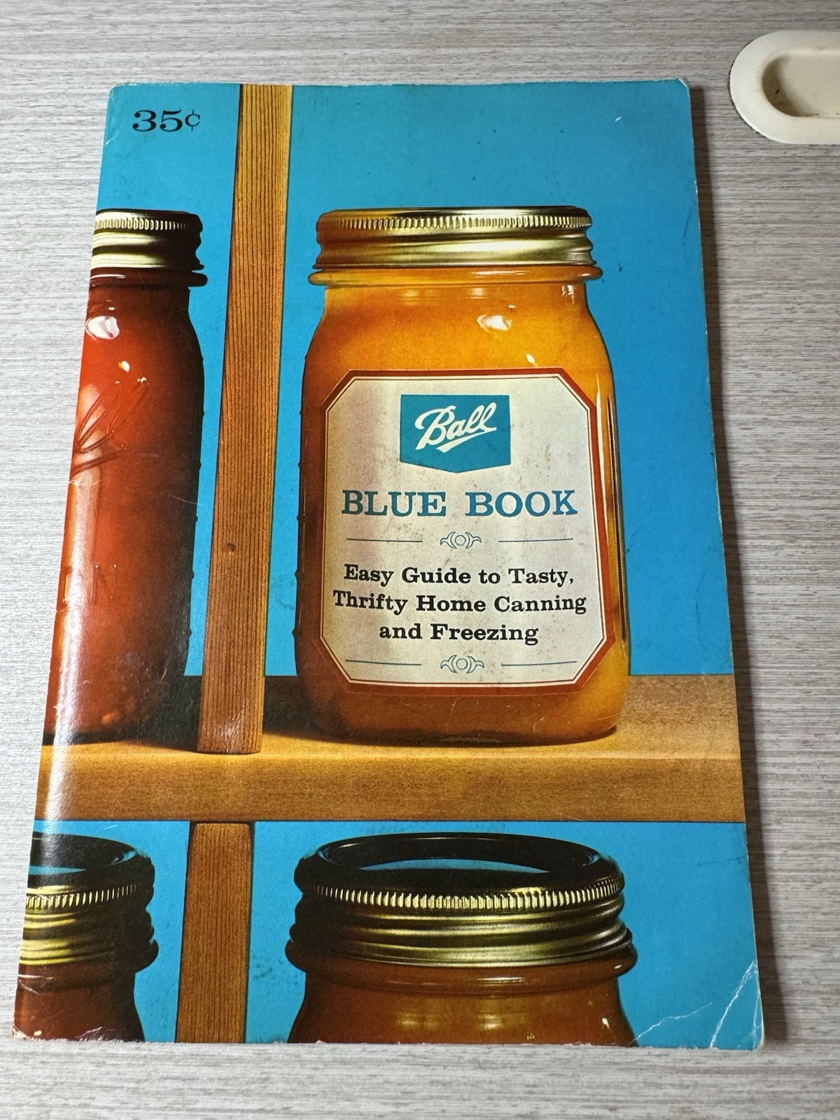 BALL "Blue Book" Easy Guide to Tasty Thrifty Home Canning & Freezing Ed. 28-1969