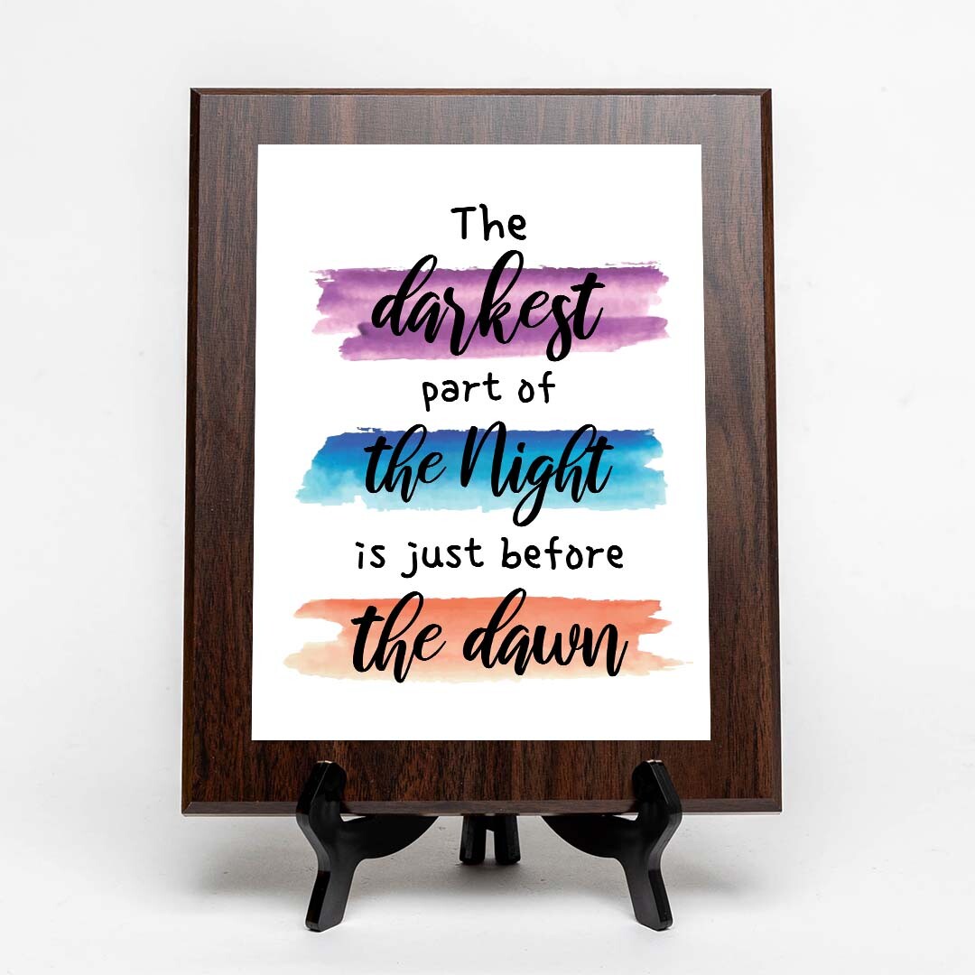 The Darkest Part of The Night is Just Before The Dawn Decorative