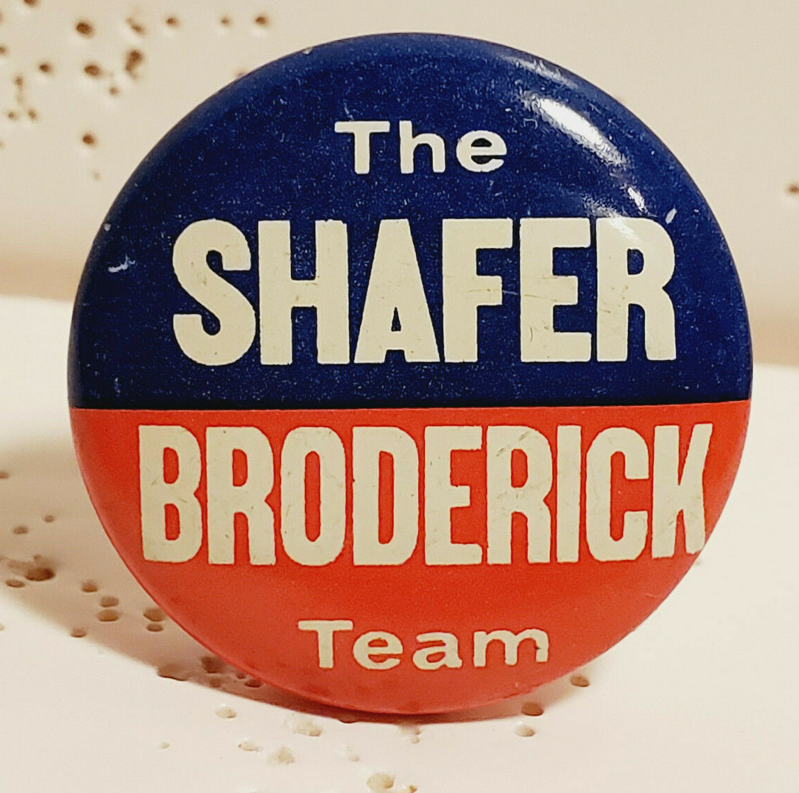 VINTAGE THE SHAFER BRODERICK TEAM PENNSYLVANIA GOVERNOR CAMPAIGN BUTTON PIN