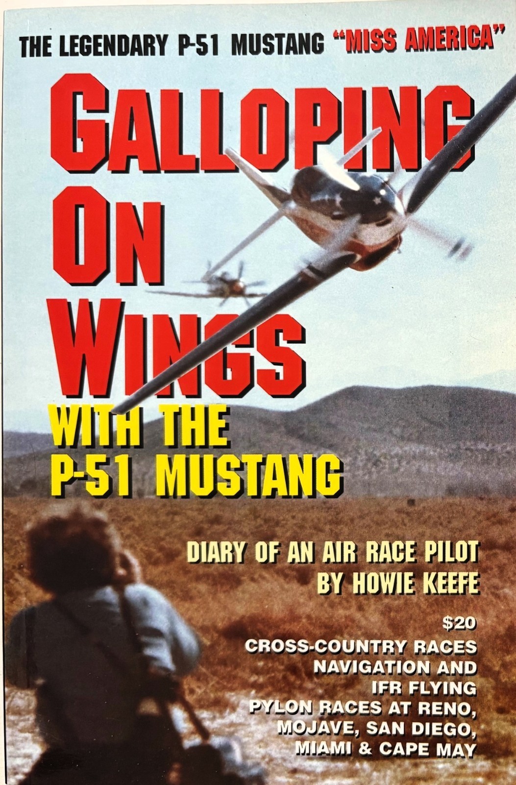 Galloping on Wings with the P-51 Mustang by Howie Keefe, Signed, 1st, tpb, WW II