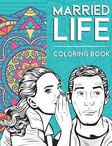 Married Life Coloring Book: Funny New Married Couple Gifts for Wife and Husband