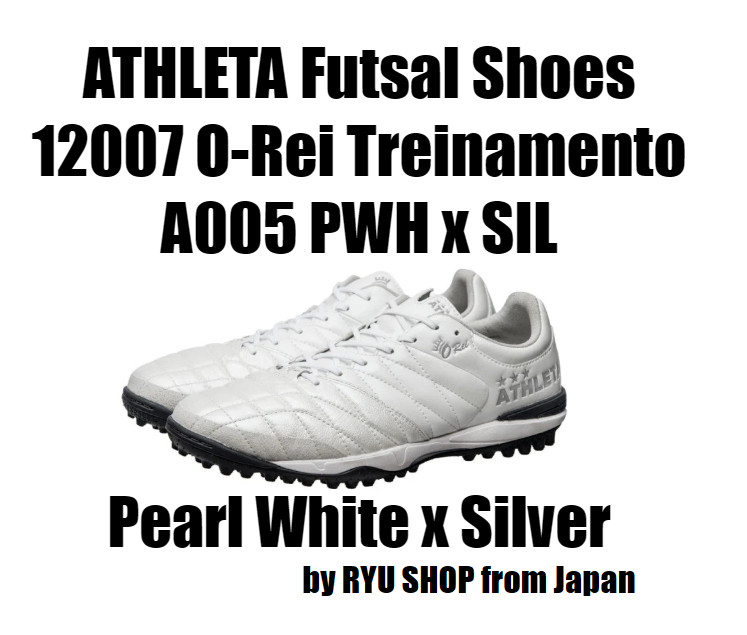 ATHLETA Futsal Shoes 12007 O-Rei Treinamento A005 PWH x SIL 12007pwhitexsil