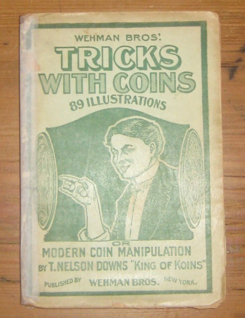1905, Tricks With Coins, by T. Nelson Downs, 89 Illustrations