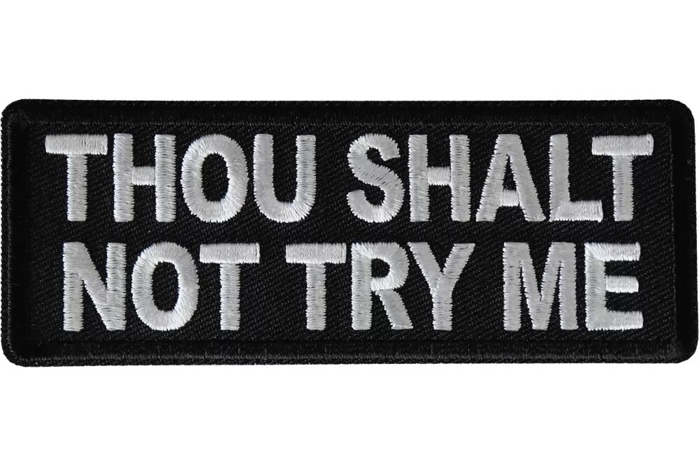 THOU SHALT NOT TRY ME EMBROIDERED IRON ON PATCH