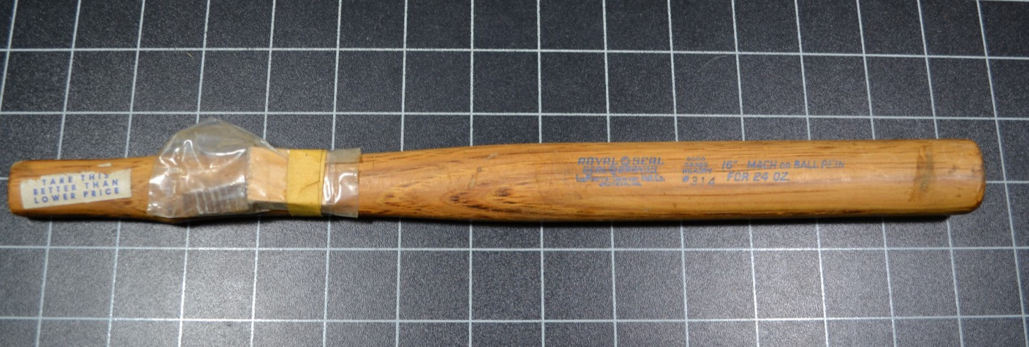 ROYAL SEAL - SEAL BRAND - 16" MACHINIST / BALL PEIN HAMMER HANDLE W/ WEDGES -NOS